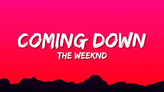 The Weeknd  Coming Down Lyrics [upl. by Crenshaw605]