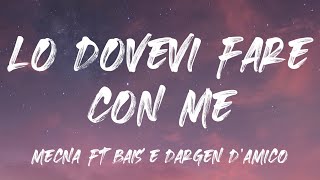 Lo Dovevi Fare Con Me  Mecna feat Bais amp Dargen D’Amico Testo [upl. by Hobard831]