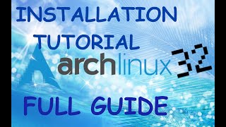 ArchLinux32 Complete Installation Tutorial [upl. by Tnahsin533]