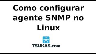 Configuração de Agente SNMP no Linux CentOS [upl. by Ardeth]