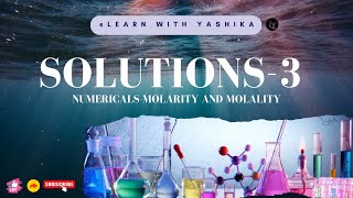 SOLUTIONS 3  NUMERICALS OF MOLARITY AND MOLALITY [upl. by Kinelski836]