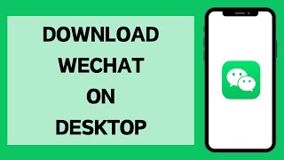 How To Download amp Install WeChat On PCLaptop 2024 [upl. by Dodie86]