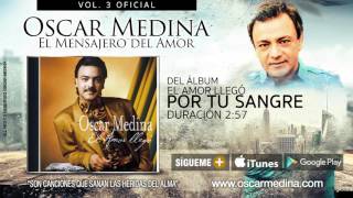 Oscar Medina  Por Tu Sangre Audio Oficial [upl. by Demp]