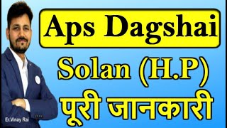 Aps Dagshai Solan HP पूरी जानकारी  Join Online Classes  Er Vinay Rai  Call  7419999228 [upl. by Adran]