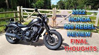 ★ 2022 HONDA CMX500 REBEL REVIEW ★ FINAL THOUGHTS [upl. by Bradstreet424]