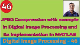 JPEG compression with example in DIP and its implementation in MATLAB  Lossy Compression  DIP [upl. by Ellehcsar]