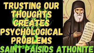 TRUSTING OUR THOUGHTS CREATES PSYCHOLOGICAL PROBLEMS SAINT ELDER PAISIOS ATHONITE [upl. by Aseret]