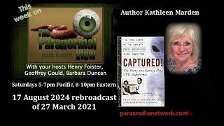 17 August 2024 rebroadcast of 27 March 2021 wguest Kathleen Marden The Paranormal View radio show [upl. by Atnod]