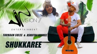 Farhaan Sulee Baddeeysaa amp Ashiitaa Nuuree  Shukkaree  New Ethiopian Music 2021Official Video [upl. by Odranreb]