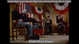 quotJewel Waltzquot and quotSpanish Waltzquot from North amp South Ep 2 1985  Brass Band Scene [upl. by Assiled]