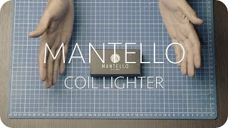 MANTELLO  Coil Lighter [upl. by Wehttam406]