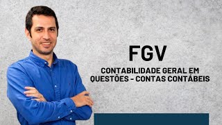 FGV  Contabilidade Geral em Questões  Contas Contábeis [upl. by Awahsoj]