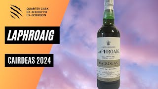 Laphroaig Cairdeas  Feis Ile 2024  Exbourbon amp Quarter cask amp PX [upl. by Euphemia]