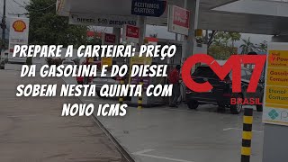 Prepare a Carteira preço da gasolina e do diesel sobem nesta quinta com novo ICMS [upl. by Esela717]