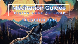 Méditation guidée Pleine Lune du 25012024  méditation eveil meditationmusic [upl. by Enelyk82]