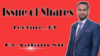 Issue of shares Lecture39 [upl. by Anohsal]