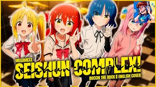 Seishun Complex  BOCCHI THE ROCK FULL ENGLISH COVER [upl. by Rydder184]