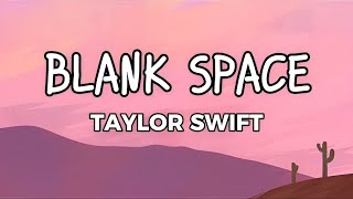 Blank SpaceTaylor SwiftLyrics [upl. by Annaoi]