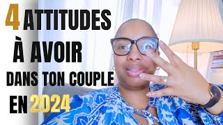 4 ATTITUDES POUR TON COUPLE EN 2024 [upl. by Doty906]