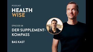 008  Der SupplementKompass Mit Bas Kast HEALTHWISEPodcast [upl. by Hannaj]