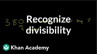 Recognizing divisibility  Factors and multiples  PreAlgebra  Khan Academy [upl. by Iden]