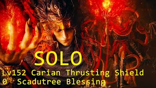 Messmer  0 Scadutree Blessing  Lv152  Solo  Carian Thrusting Shield [upl. by Eiznekam769]