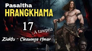 PASALTHA HRANGKHAMA  17 A tawp na  By  Chawnga Hmar [upl. by Ilrebmyk367]