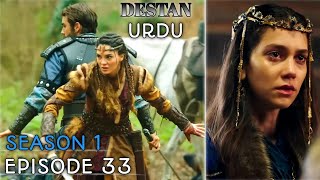 DESTAN Season 1 Episode 33 In URDU Destan Turkish Drama Overview [upl. by Rattray885]