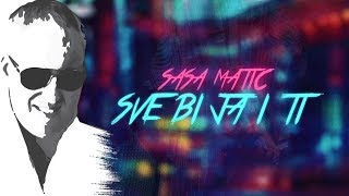 Sasa Matic  Sve bi ja i ti  Official lyric video 2017 [upl. by Eibbor41]