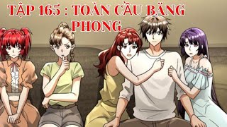 CHAPTER 165  Toàn Cầu Băng Phong Ta Chế Tạo Phòng An Toàn Tại Tận Thế  Truyện Thuyết Minh [upl. by Camroc]