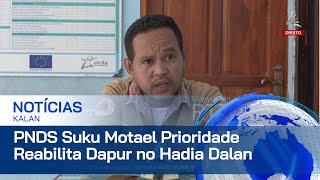 PNDS Iha Suku Motael Sei Tau Prioridade Reabilita Dapur Merenda Eskolár iha EBF Farol no Hadia Dalan [upl. by Magnolia22]