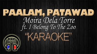 PATAWAD PAALAM  Moira Dela Torre ft I Belong To The Zoo KARAOKE Original Key [upl. by Anilef500]