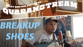 Breakup Shoes live on Quaranstream Live Stream Set [upl. by Anaila]