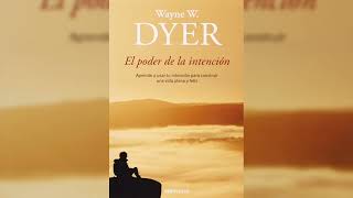 Audiolibros en español completos Parte 1 quotEl poder de la intenciónquot Wayne W Dyer [upl. by Lejna]