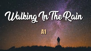 A1  Walking In The Rain Lyric Video [upl. by Adyam82]