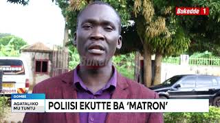 AGATALIKO MU TTUNTU POLIISI EKUTTE BA ‘MATRON’ NSONGA ZA KUKABASANYA BAANA [upl. by Mamie]