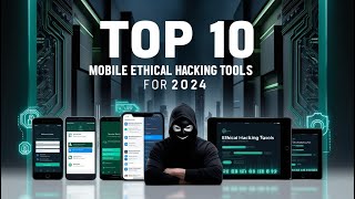 quotTop 10 Mobile Ethical Hacking Tools for 2024quot [upl. by Haletky320]