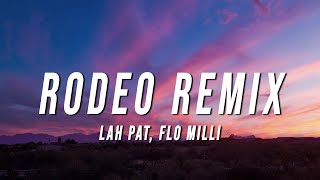 Lah Pat  Rodeo Remix Lyrics ft Flo Milli [upl. by Theressa]