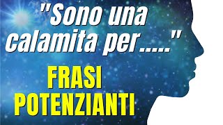 FRASI POTENZIANTI per REALIZZARE OGNI OBIETTIVO AFFERMAZIONI POSITIVE POTENZIANTI [upl. by Adnilem]