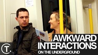 Awkward Interactions On The London Underground [upl. by Ellehcer]