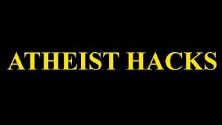 Atheist Hacks [upl. by Laidlaw564]