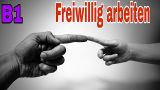 Freiwillig arbeiten  Goethe Zertifikat B1 Schreiben Teil 2 [upl. by Annairt]