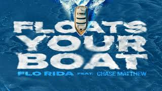 Flo Rida feat Chase Matthew  Floats Your Boat [upl. by Adidnere]