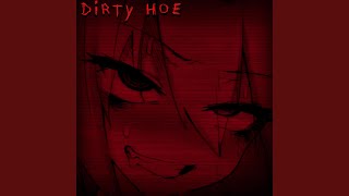 DIRTY HOE Sped Up [upl. by Bergeman502]