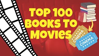 100 Books Turned Into Movies You Need to Watch Now [upl. by Celie]