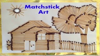 Matchstick Art 03  Creat house picture by matchstick  DIY Art Tutorial  Matchstick Model [upl. by Llenod886]