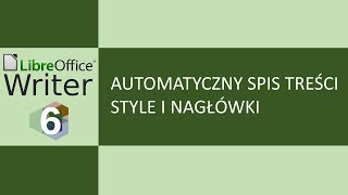 LibreOffice Writer 6 Automatyczny spis treści Style i nagłówki [upl. by Molton]