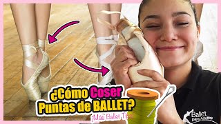 ⭕️✅ Cómo COSER tus ZAPATILLAS de punta de BALLET ⭕️ [upl. by Eihpos]