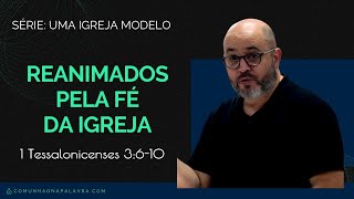 14 Reanimados Pela Fé da Igreja  Marcelo Vieira [upl. by Htur]