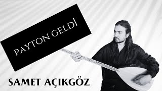 Samet Açıkgöz  Payton Geldi [upl. by Dafna]